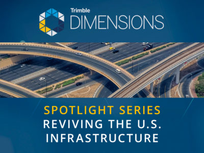 Trimble Dimensions Spotlight Series Reviving The U.S. Infrastructure 1 400x300